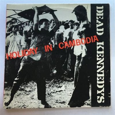 Holiday in Cambodia van Dead Kennedys: Een anarchistische punkhymne met een vleugje ironische cynisme